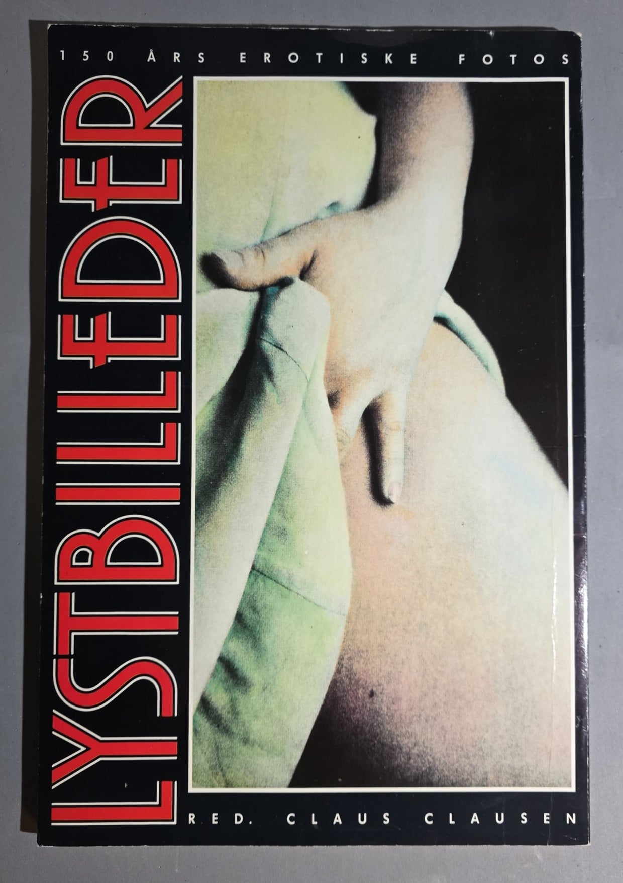 Claus Clausen – Lystbilleder: Erotiske fotos gennem 150 år