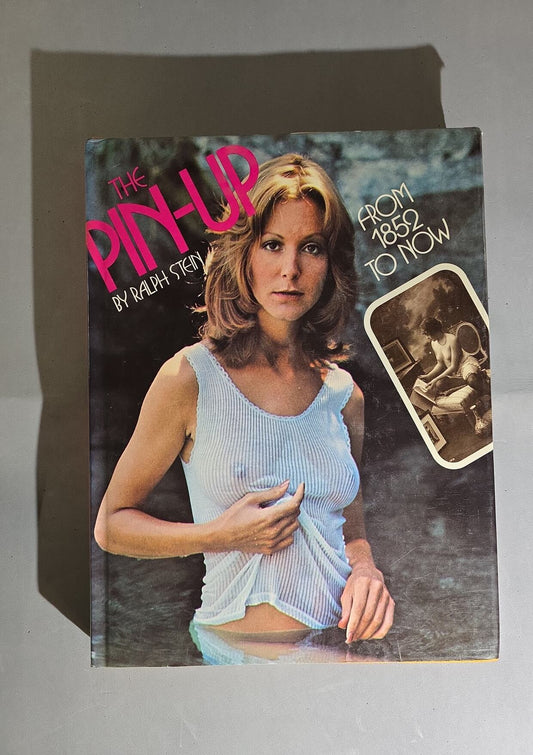 Ralph Stein – The Pin-Up: From 1852 to Now