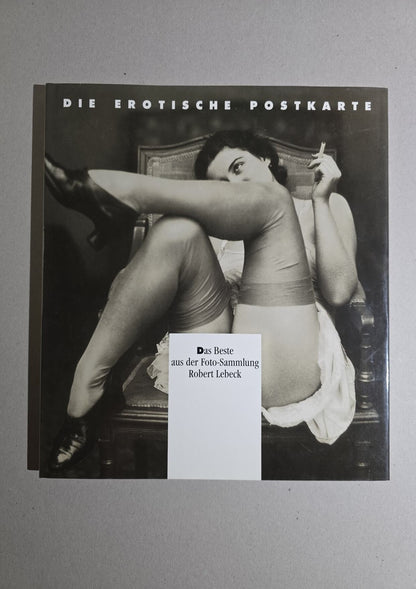 Die erotische Postkarte - Das Beste aus der Foto-Sammlung Robert Lebeck
